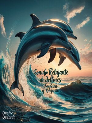 cover image of Sonido Relajante De  Delfines Sanación Y Relajación